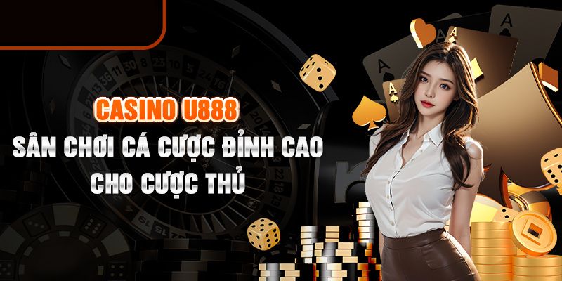 Sân chơi đẳng cấp, điểm đến uy tín cho mọi cược thủ