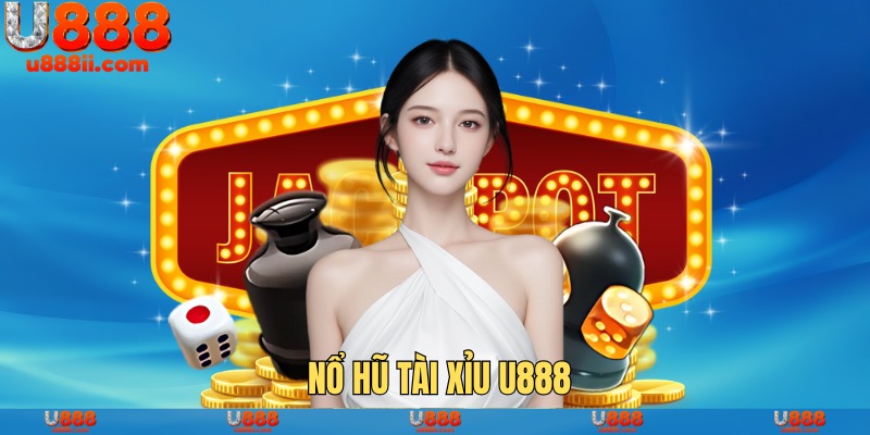 Nổ hũ tài xỉu u888