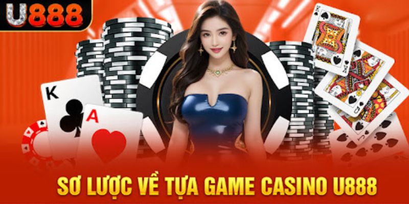 Sơ lược về Casino U888