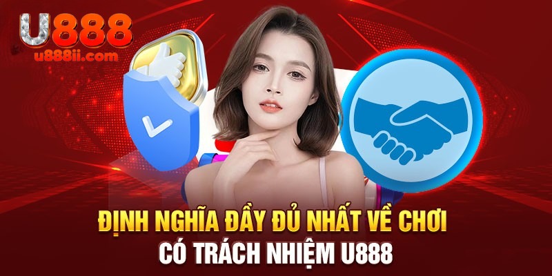 Chi tiết nội dung trách nhiệm người dùng U888 hấp dẫn